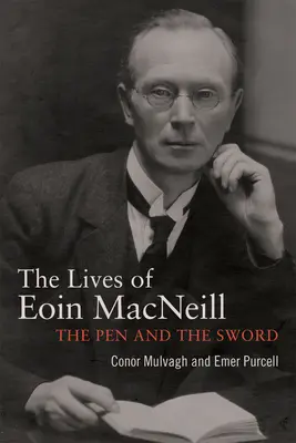 Eoin MacNeill: stiloul și sabia - Eoin MacNeill: The Pen and the Sword