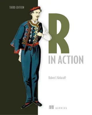 R în acțiune, ediția a treia: Analiza datelor și grafică cu R și Tidyverse - R in Action, Third Edition: Data Analysis and Graphics with R and Tidyverse