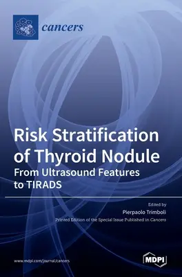 Stratificarea riscului pentru nodulii tiroidieni - Risk Stratification of Thyroid Nodule