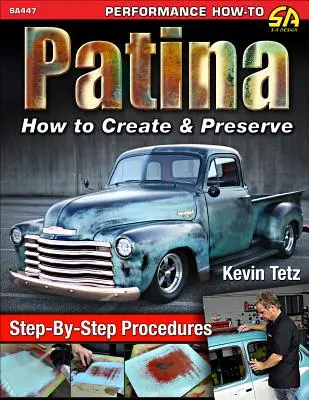 Patina: Cum să creați și să păstrați - Patina: How to Create and Preserve