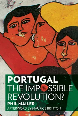 Portugalia: Revoluția imposibilă? - Portugal: The Impossible Revolution?