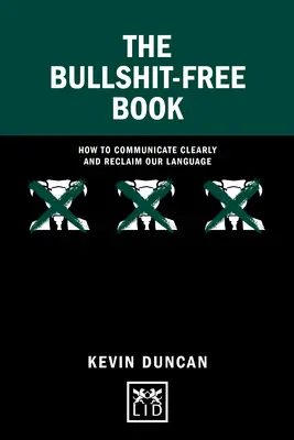 The Bullshit-Free Book: Cum să comunicăm clar și să ne recâștigăm limbajul - The Bullshit-Free Book: How to Communicate Clearly and Reclaim Our Language