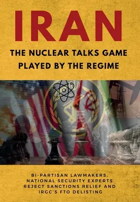 IRAN - Jocul discuțiilor nucleare jucat de regim: Parlamentari bipartizani și experți în securitate națională resping reducerea sancțiunilor și radierea IRGC de pe lista FTO - IRAN-The Nuclear Talks Game Played by the Regime: Bi-partisan lawmakers, national security experts reject sanctions relief and IRGC's FTO delisting
