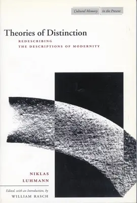 Teorii ale distincției: Rediscutarea descrierilor modernității (Redescribing the Descriptions of Modernity) - Theories of Distinction: Redescribing the Descriptions of Modernity