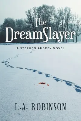 The DreamSlayer: Un roman de Stephen Aubery - The DreamSlayer: A Stephen Aubery Novel