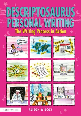 Descriptosaurus: Scriere personală: Procesul de scriere în acțiune - Descriptosaurus Personal Writing: The Writing Process in Action