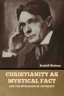 Creștinismul ca fapt mistic: și misterele Antichității - Christianity as Mystical Fact: And the Mysteries of Antiquity