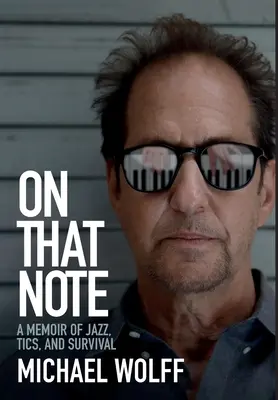 On That Note: Memorii despre jazz, ticuri și supraviețuire - On That Note: A Memoir of Jazz, Tics, and Survival