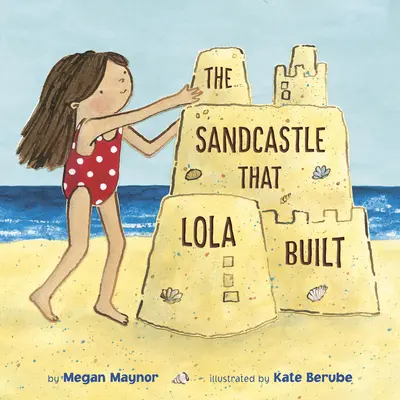 Castelul de nisip pe care l-a construit Lola - The Sandcastle That Lola Built