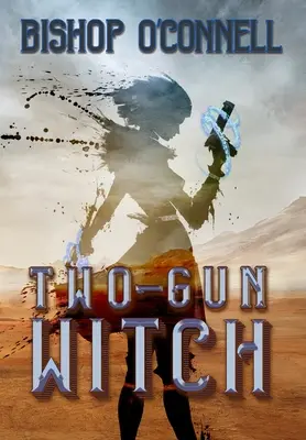 Vrăjitoarea cu două pistoale - Two-Gun Witch