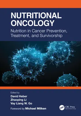 Oncologie nutrițională: Nutriția în prevenirea, tratamentul și supraviețuirea cancerului: Nutrition in Cancer Prevention, Treatment, and Survivorship - Nutritional Oncology: Nutrition in Cancer Prevention, Treatment, and Survivorship