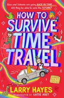 Cum să supraviețuiești călătoriei în timp - How to Survive Time Travel