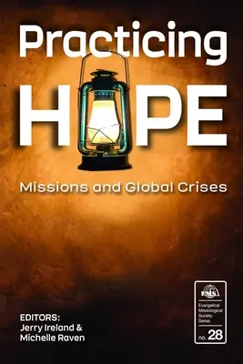 Practicarea speranței: Misiuni și crize globale - Practicing Hope: Missions and Global Crises