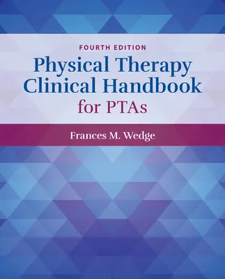 Manual clinic de terapie fizică pentru Pta's - Physical Therapy Clinical Handbook for Pta's