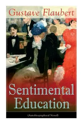 Educația sentimentală (roman autobiografic) - Sentimental Education (Autobiographical Novel)