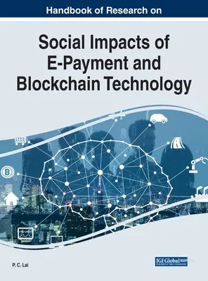 Manual de cercetare privind impactul social al plății electronice și al tehnologiei Blockchain - Handbook of Research on Social Impacts of E-Payment and Blockchain Technology