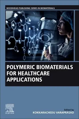 Biomateriale polimerice pentru aplicații în domeniul sănătății - Polymeric Biomaterials for Healthcare Applications