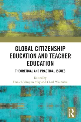 Educația pentru cetățenie globală în formarea profesorilor: Probleme teoretice și practice - Global Citizenship Education in Teacher Education: Theoretical and Practical Issues