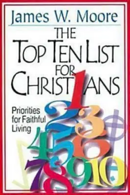 Lista celor mai bune zece lucruri pentru creștini cu Ghidul liderului: Priorități pentru o viață credincioasă - The Top Ten List for Christians with Leader's Guide: Priorities for Faithful Living