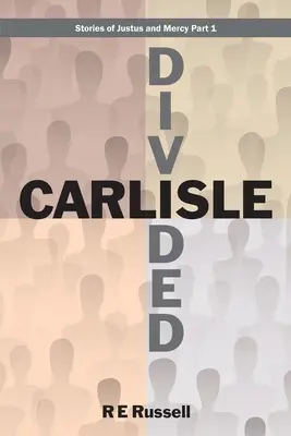 Carlisle divizată: Poveștile lui Justus și Mercy Partea 1 - Carlisle Divided: Stories of Justus and Mercy Part 1