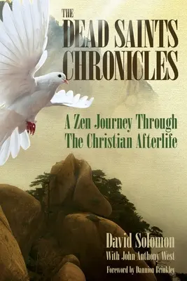 Cronicile sfinților morți: O călătorie Zen prin viața de apoi creștină - The Dead Saints Chronicles: A Zen Journey Through the Christian Afterlife