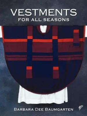 Veșminte pentru toate anotimpurile - Vestments for All Seasons