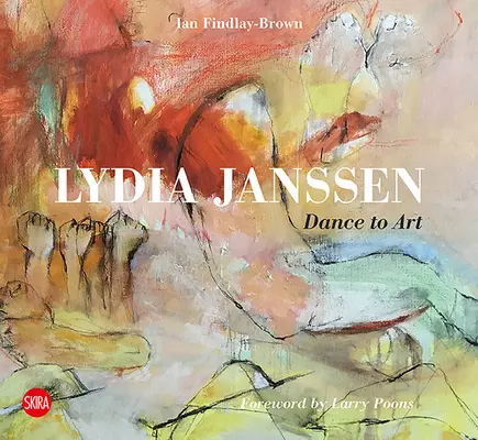 Lydia Janssen: Dansul transformat în artă - Lydia Janssen: Dance Into Art