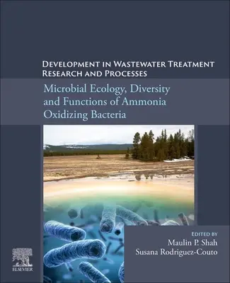 Dezvoltare în cercetarea și procesele de tratare a apelor reziduale: Ecologia microbiană, diversitatea și funcțiile bacteriilor care oxidează amoniacul - Development in Wastewater Treatment Research and Processes: Microbial Ecology, Diversity and Functions of Ammonia Oxidizing Bacteria