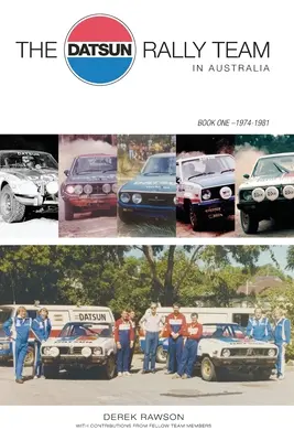 Echipa de raliuri Datsun în Australia: 1974 - 1981 - The Datsun Rally Team in Australia: 1974 - 1981