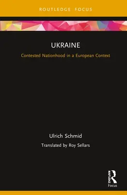 Ucraina: Națiune contestată în context european - Ukraine: Contested Nationhood in a European Context