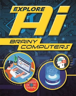 Explore Ai: Calculatoare inteligente - Explore Ai: Brainy Computers