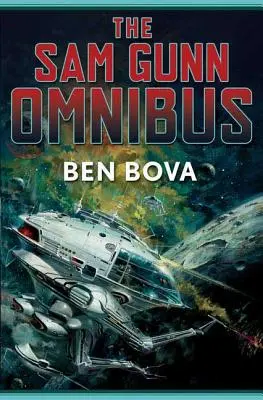 The Sam Gunn Omnibus: Cuprinde toate poveștile scrise vreodată despre Sam Gunn, și încă câteva - The Sam Gunn Omnibus: Featuring Every Story Ever Written about Sam Gunn, and Then Some
