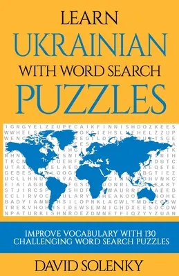 Învață ucraineană cu puzzle-uri de căutare a cuvintelor: Învățați vocabularul limbii ucrainene cu puzzle-uri provocatoare de căutare a cuvintelor pentru toate vârstele - Learn Ukrainian with Word Search Puzzles: Learn Ukrainian Language Vocabulary with Challenging Word Find Puzzles for All Ages