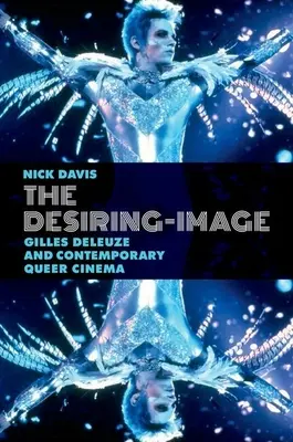 Imaginea dorinței: Gilles Deleuze și cinematografia queer contemporană - The Desiring-Image: Gilles Deleuze and Contemporary Queer Cinema