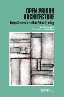 Arhitectura închisorilor deschise: Criterii de proiectare pentru o nouă tipologie de închisoare - Open Prison Architecture: Design Criteria for a New Prison Typology