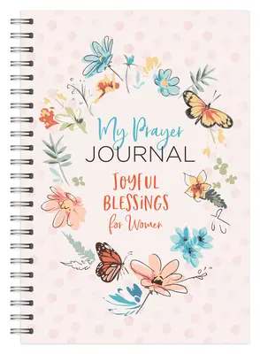 Jurnalul meu de rugăciune: Binecuvântări pline de bucurie pentru femei - My Prayer Journal: Joyful Blessings for Women