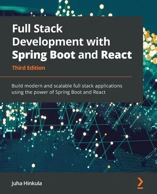Dezvoltare Full Stack cu Spring Boot și React - Ediția a treia: Construiți aplicații full stack moderne și scalabile folosind puterea Spring Boot și - Full Stack Development with Spring Boot and React - Third Edition: Build modern and scalable full stack applications using the power of Spring Boot an