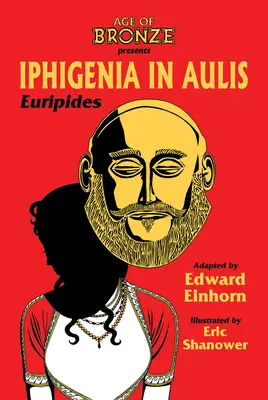 Ifigenia în Aulis, ediția Epoca de bronz - Iphigenia in Aulis, the Age of Bronze Edition