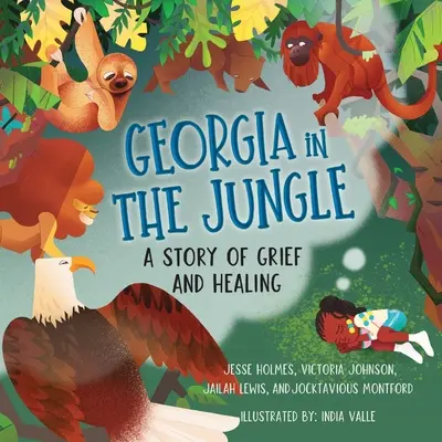 Georgia în junglă: O poveste de durere și vindecare - Georgia in the Jungle: A Story of Grief and Healing