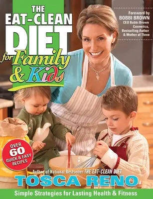 Dieta Eat-Clean pentru familie și copii - The Eat-Clean Diet for Family & Kids