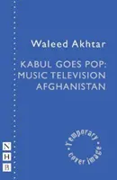 Kabul Goes Pop: Televiziunea muzicală din Afganistan - Kabul Goes Pop: Music Television Afghanistan