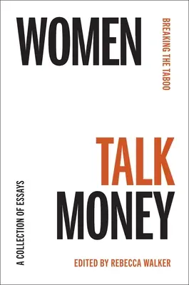Femeile vorbesc despre bani: Breaking the Taboo - Women Talk Money: Breaking the Taboo