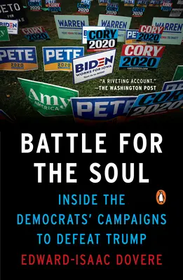 Bătălia pentru suflet: În interiorul campaniilor democraților pentru înfrângerea lui Trump - Battle for the Soul: Inside the Democrats' Campaigns to Defeat Trump