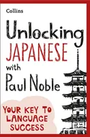 Descoperirea limbii japoneze cu Paul Noble - Unlocking Japanese with Paul Noble