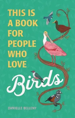 Aceasta este o carte pentru oamenii care iubesc păsările - This Is a Book for People Who Love Birds
