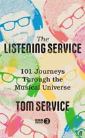Listening Service - 101 călătorii prin universul muzical (Service Tom (critic muzical)) - Listening Service - 101 Journeys through the Musical Universe (Service Tom  (Music reviewer))