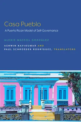 Casa Pueblo: Un model portorican de autoguvernare - Casa Pueblo: A Puerto Rican Model of Self-Governance