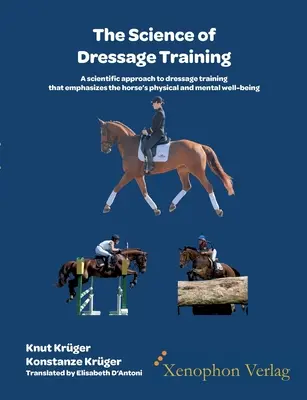 Știința dresajului: O abordare științifică a dresajului care pune accentul pe bunăstarea fizică și mentală a cailor - The Science of Dressage Training: A scientific approach to dressage training that emphasizes the horses physical and mental well-being