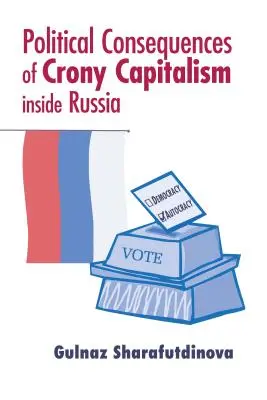 Consecințele politice ale capitalismului de cumetrie în interiorul Rusiei - Political Consequences of Crony Capitalism Inside Russia