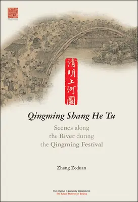 Qingming Shang He Tu - Scene de-a lungul râului în timpul Festivalului Qingming - Qingming Shang He Tu - Scenes along the River during the Qingming Festival